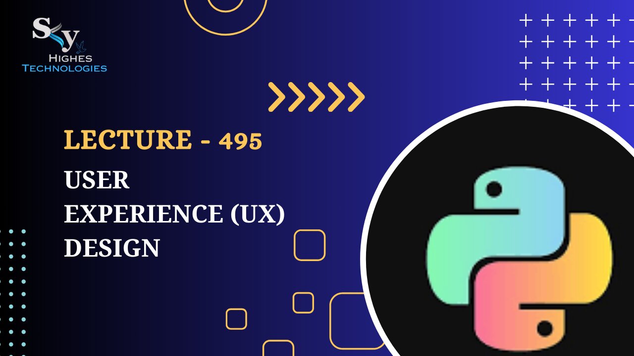 495. User Experience (UX) Design | Skyhighes | Python