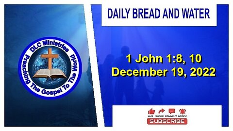 Daily Bread And Water (1 John 1:8, 10)