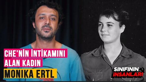 Che'nin İntikamını Alan Sinemacı: Monika Ertl - Sınıfının İnsanları (1)