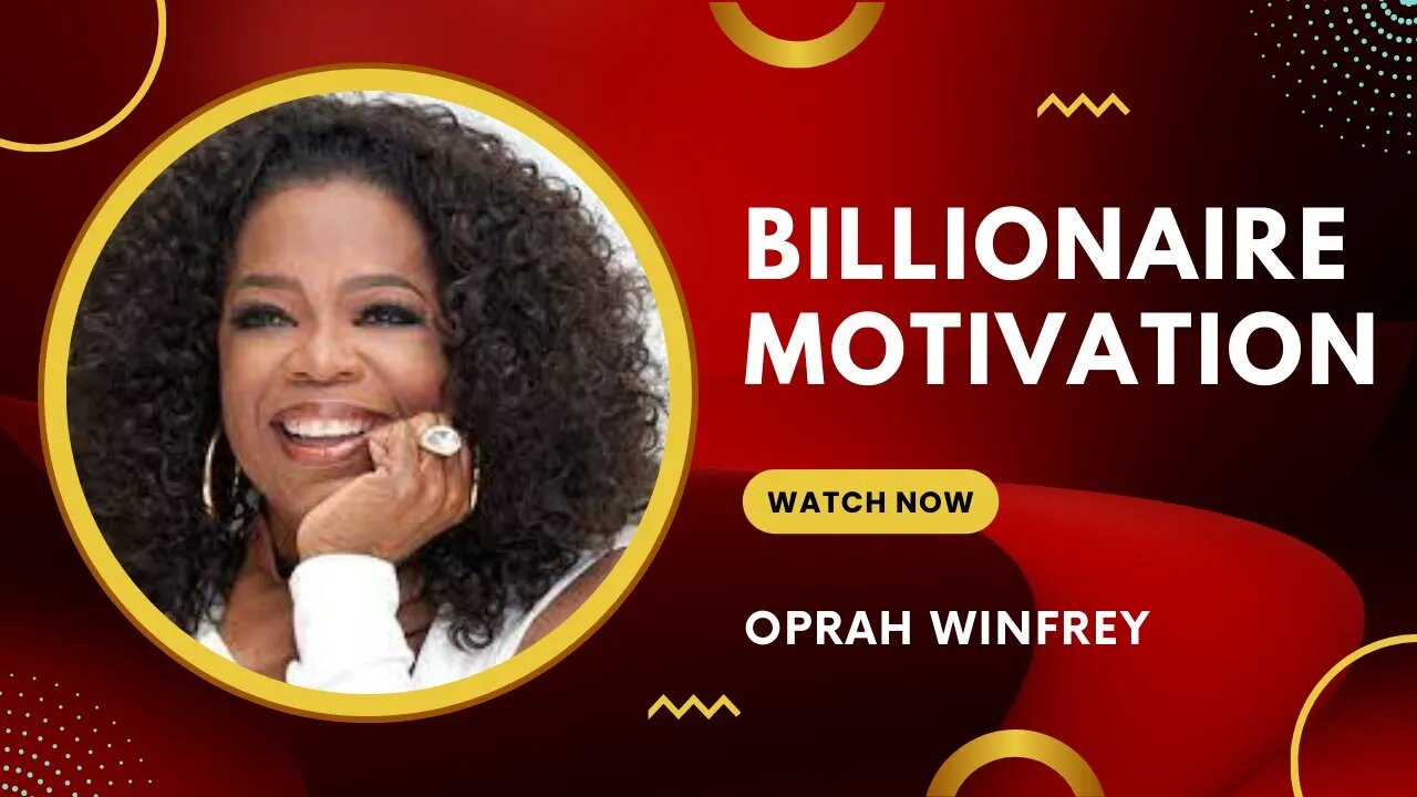 BILLIONAIRE MOTIVATION BY OPRAH WINFREY