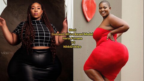 Most Endowed Africa Based Model Neria Fumane VS Nikkidibbles