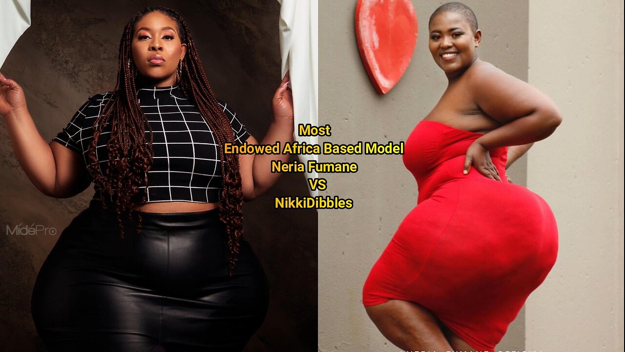 Most Endowed Africa Based Model Neria Fumane VS Nikkidibbles