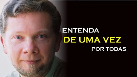 ENTENDA A VERDADE DE UMA VEZ, ECKHART TOLLE DUBLADO