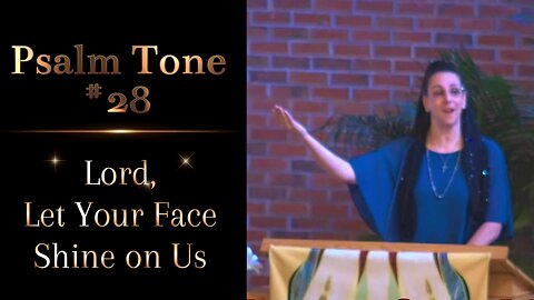 Psalm 28: Lord Let Your Face Shine On Us