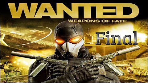 Wanted Weapons of Fate: A Verdade (Final) (Gameplay) (No Commentary)