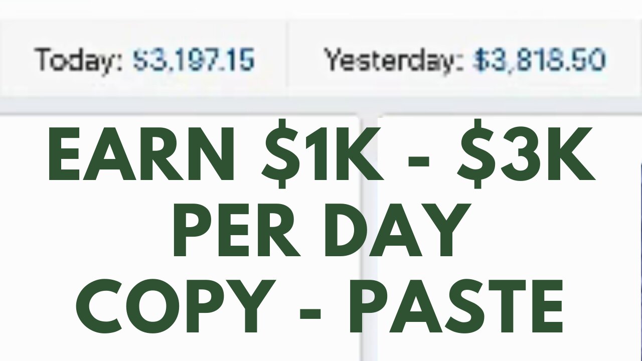 EARN $1K - $3K Per Day Copy - Paste