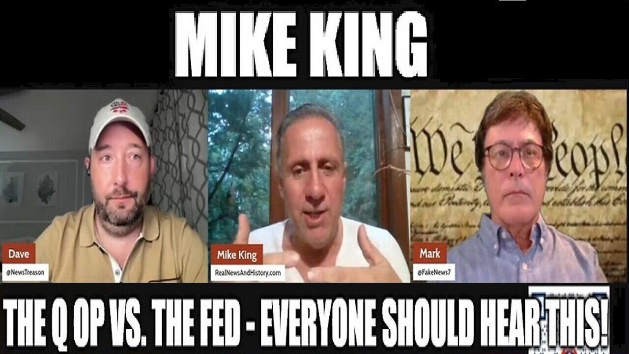 Mike King: The Q Op vs. The FED > Everyone Should Hear This!