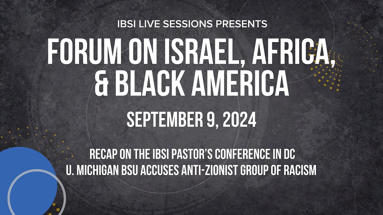 Recap on the IBSI Pastor’s Conference in DC / U. Michigan BSU Accuses anti-Zionist group of racism