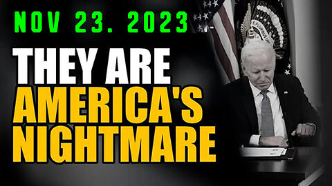 They Are America's Nightmare Nov 23 - RED ALERT WARNING