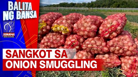 Gov't officials, sangkot sa onion s m*g * l I n g- DOJ