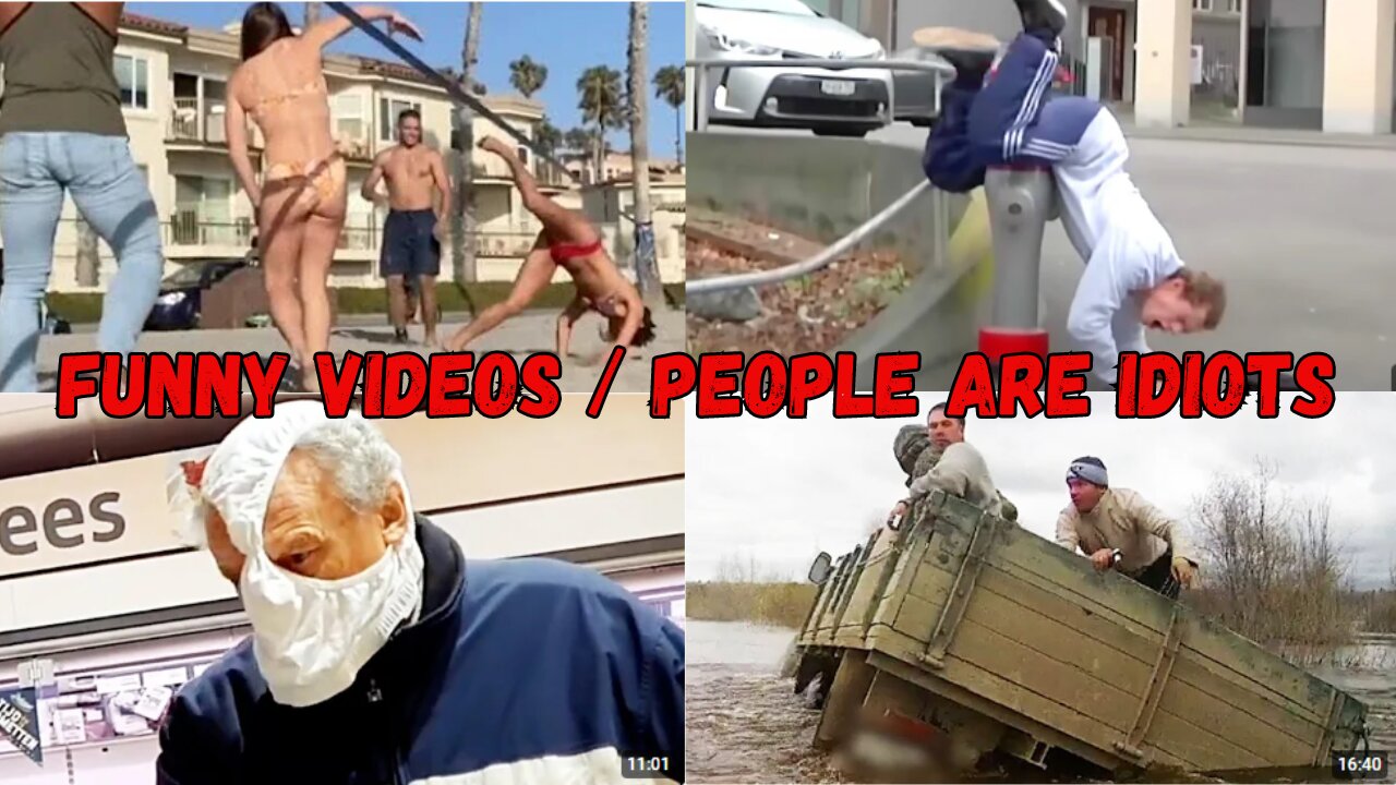 Funny videos / People are idiots