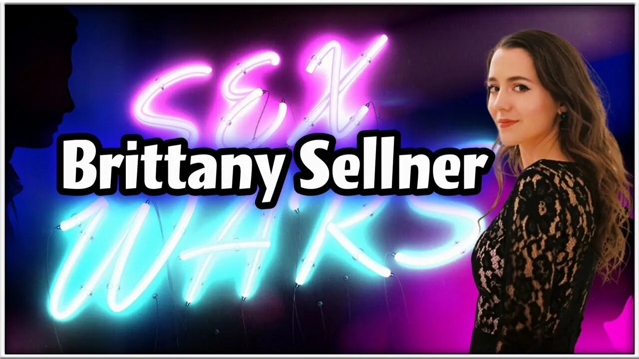 Sex Wars 039: Brittany Sellner