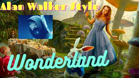 Axel Johansson {Alan Walker Style} - Wonderland (Unofficial Music Video)