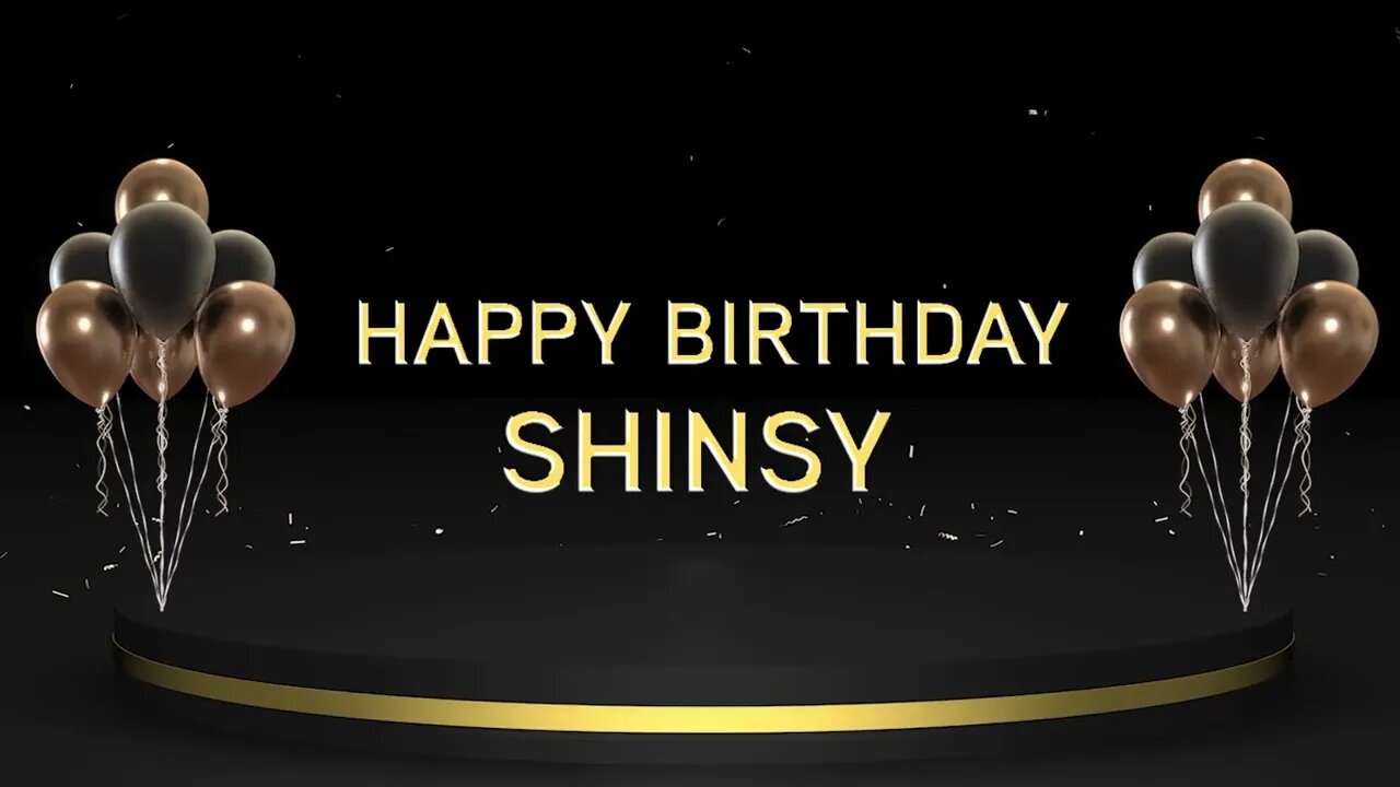Wish you a very Happy Birthday Shinsy