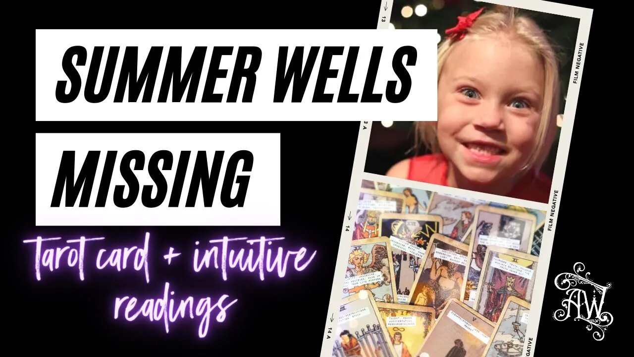 Summer Wells Missing Part 1 Psychic Reading