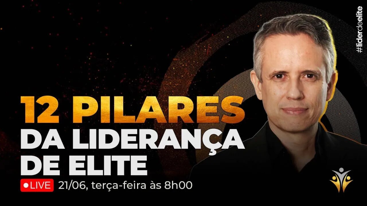 Líder De Elite LIVE #011 - Os 12 Pilares Da Liderança De Elite