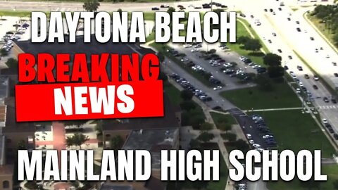 BREAKING NEWS Daytona Beach - Mainland High School - POSSIBLE ACTIVE SHOOTER