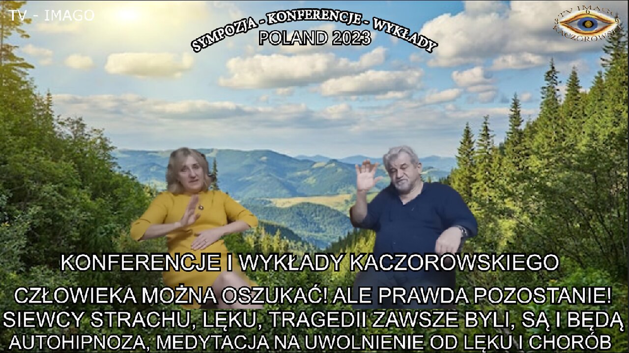 AUTOHIPNOZA , MEDYTACJA NA UWOLNIENIE OD LĘKU I CHOORÓB. CZŁOWIEKA MOŻNA OSZUKAĆ ! ALE PRAWDA POZOSTANIE .SIEWCY STRACHU, LĘKU, TRAGEDII ZAWSZE BYLI , SĄ I BĘDĄ. KONFERENCJE I WYKŁADY KACZOROWSKIEGO.