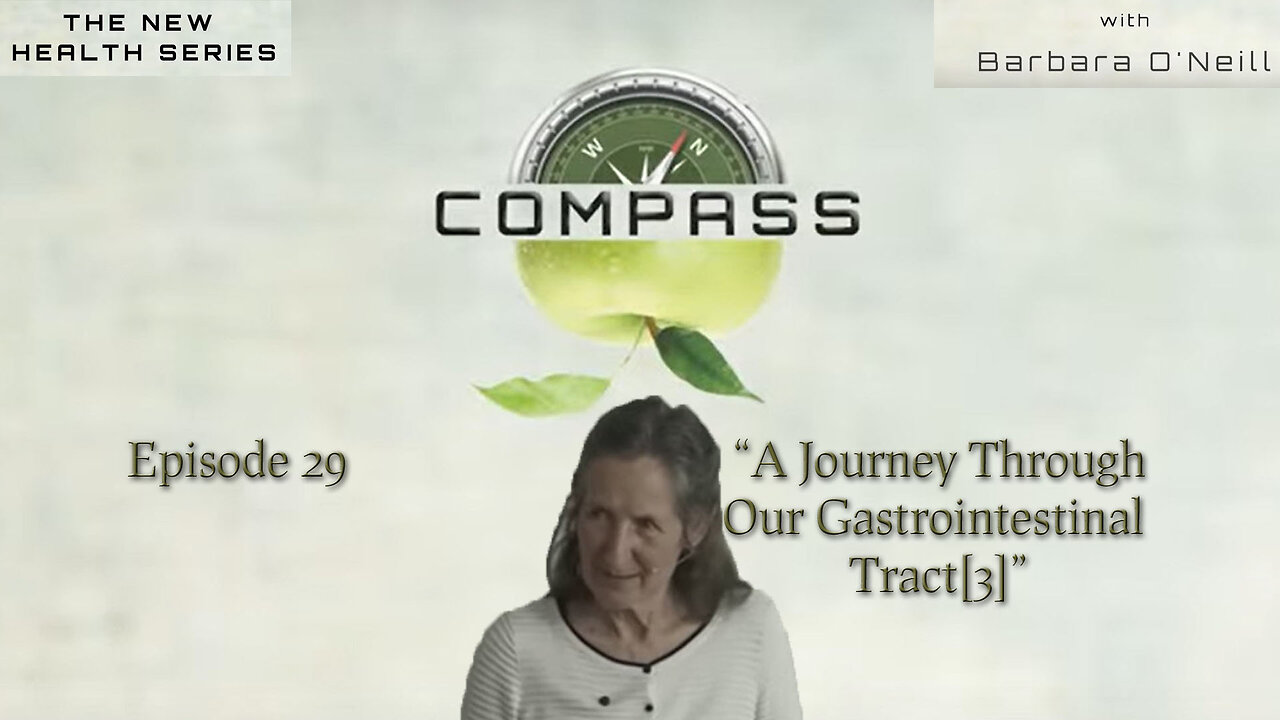 COMPASS - 29 A Journey Through Our Gastrointestinal Tract[3] by Barbara O'Neill