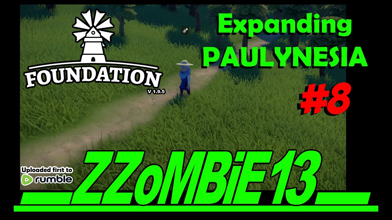 Paulynesia part 08 - Foundation v 1.9.5 (Gameplay, no commentary)