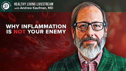 Healthy Living Livestream: Why Inflammation Is Not Your Enemy