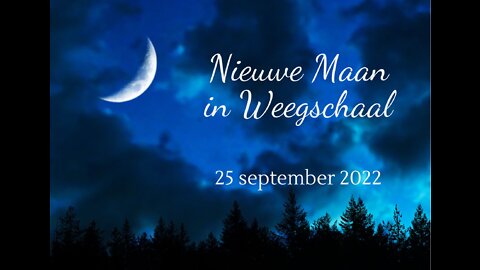 Nieuwe maan in Weegschaal - 25 september 2022 - Reading