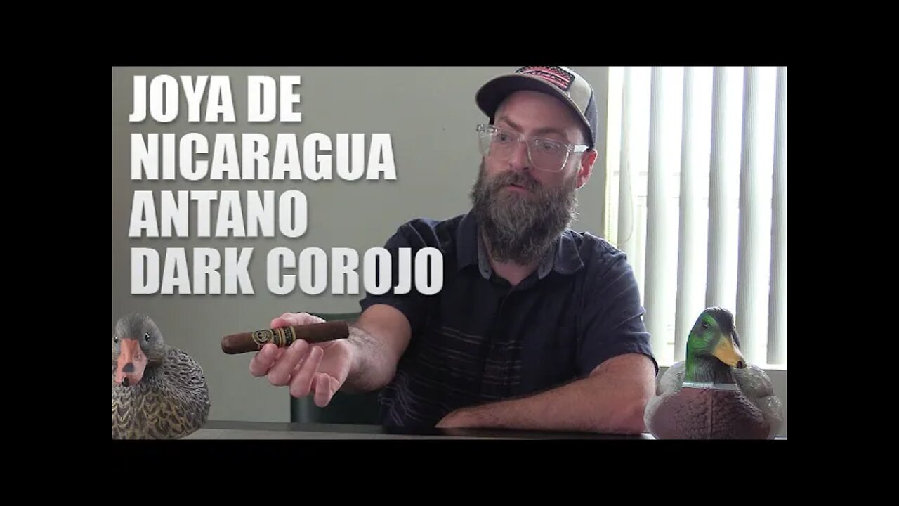 Joya de Nicaragua Antano Dark Corojo Unboxing