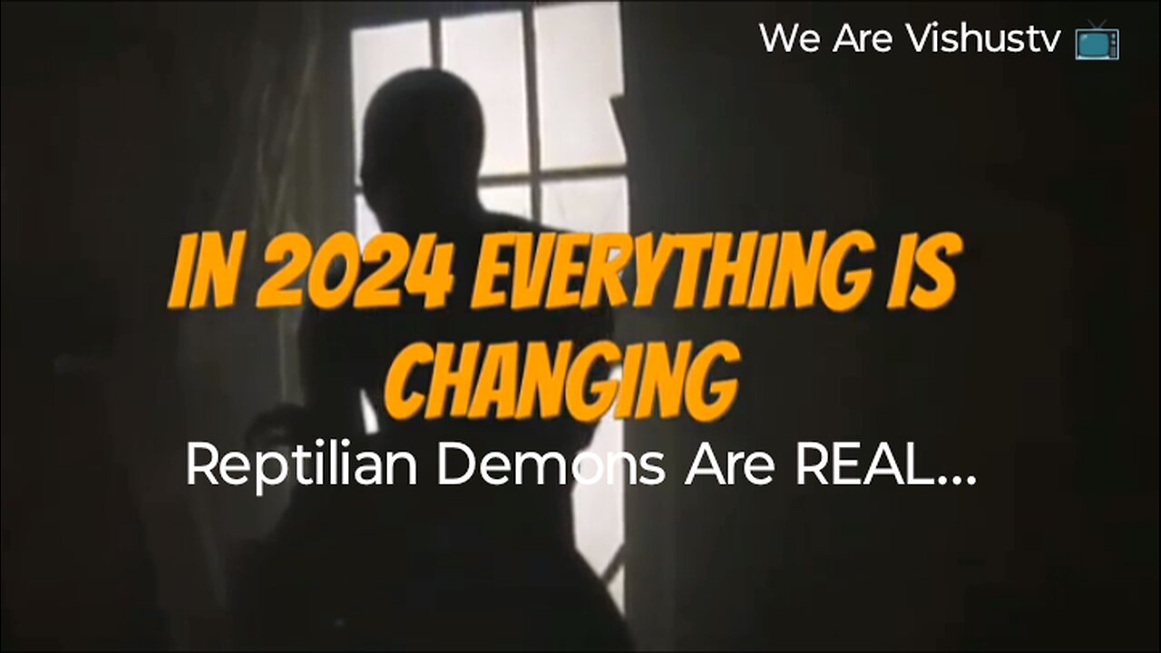 In 2024 Everything Is Changing... Reptilian Demon's Are REAL... #VishusTv 📺