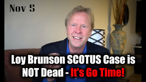 Loy Brunson SCOTUS Case Is NOT Dead - It's Go Time!