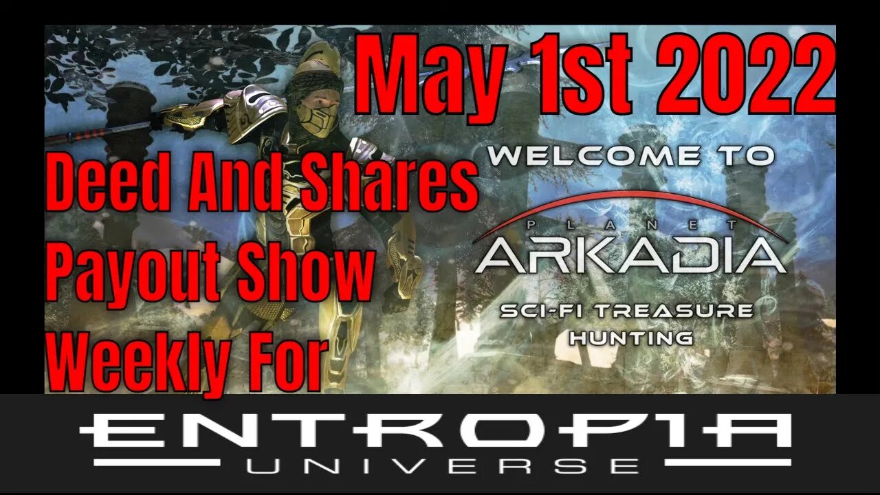 Deed And Shares Payout Show Weekly For Entropia Universe May 1st 2022