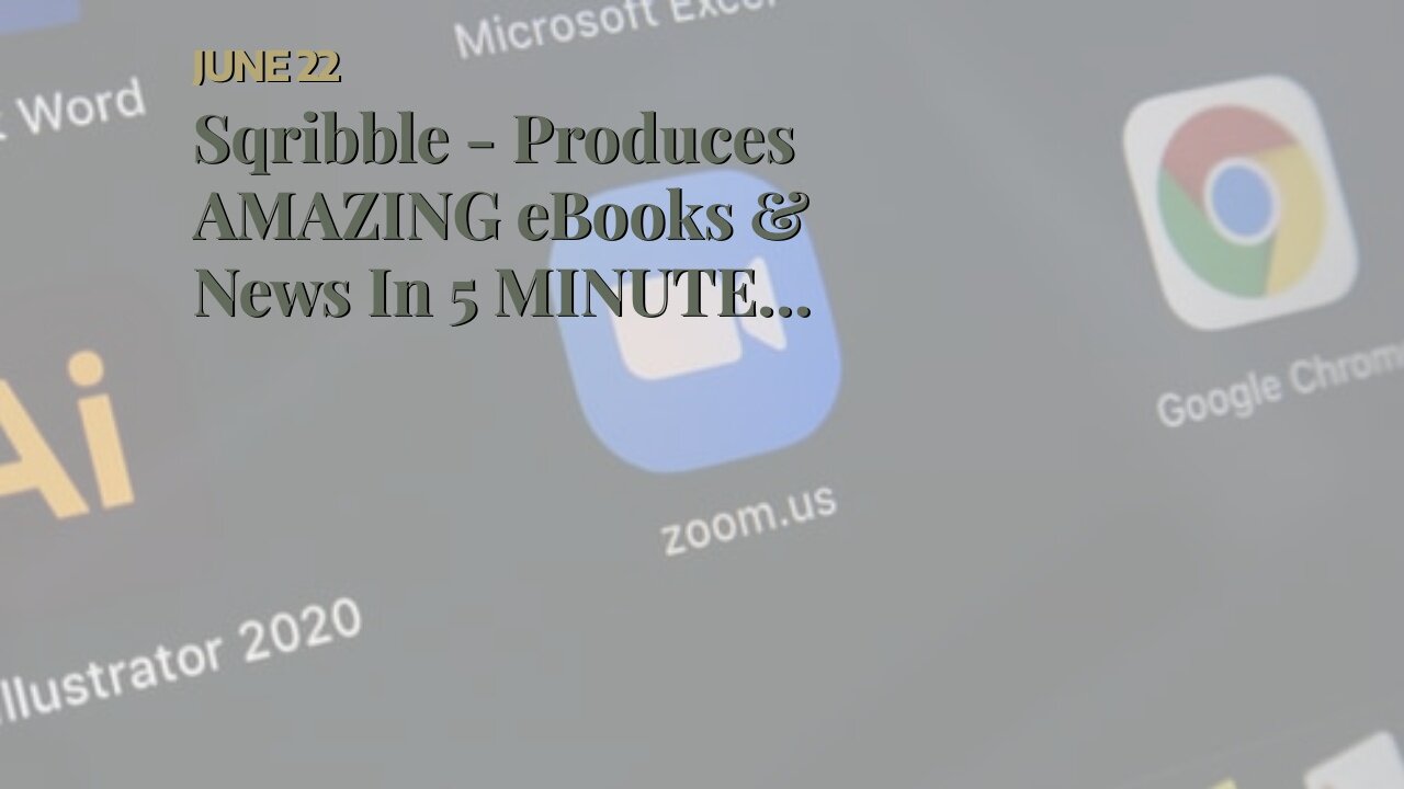 Sqribble - Produces AMAZING eBooks & News In 5 MINUTES Without Keying In Any Type Of Words!