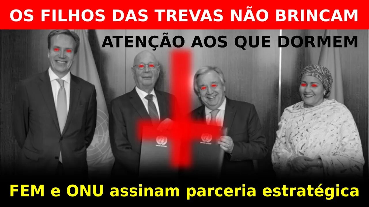 ATENÇÃO !! O FEM e ONU assinam parceria estratégica, veja o que isso significa de fato.