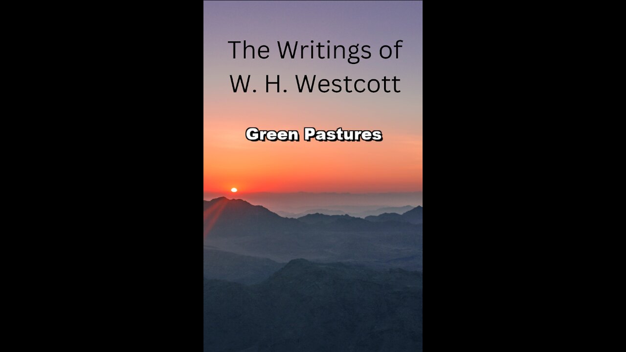 The Writings and Teachings of W. H. Westcott, Green Pastures