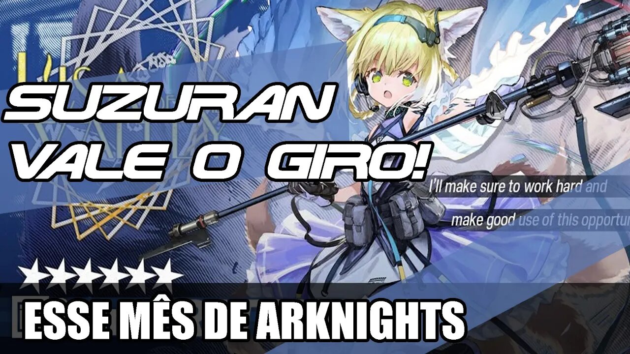 Gire na Suzuran! e Sobre esse Mês Arknights