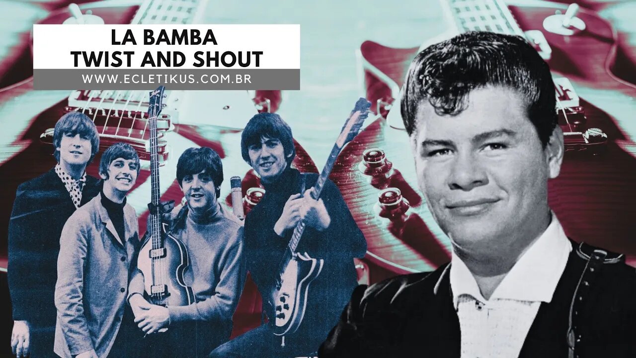 LA BAMBA/TWIST AND SHOUT - RITCHIE VALENS/BEATLES