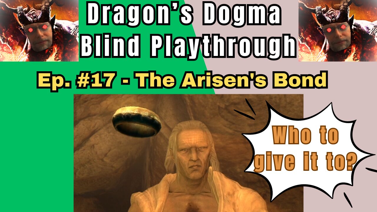 Dragon's Dogma DA: Budjo Blind Playthrough Ep. #17 - The Arisen's Bond