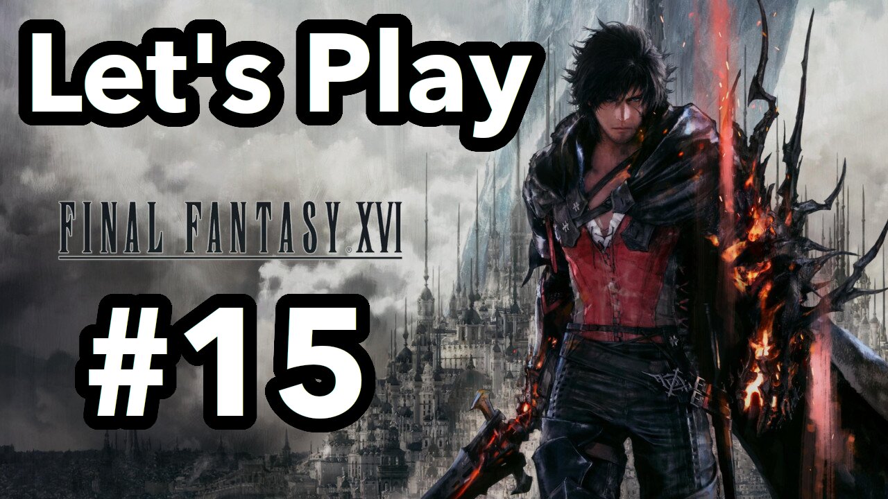 Let's Play | Final Fantasy 16 - Part 15