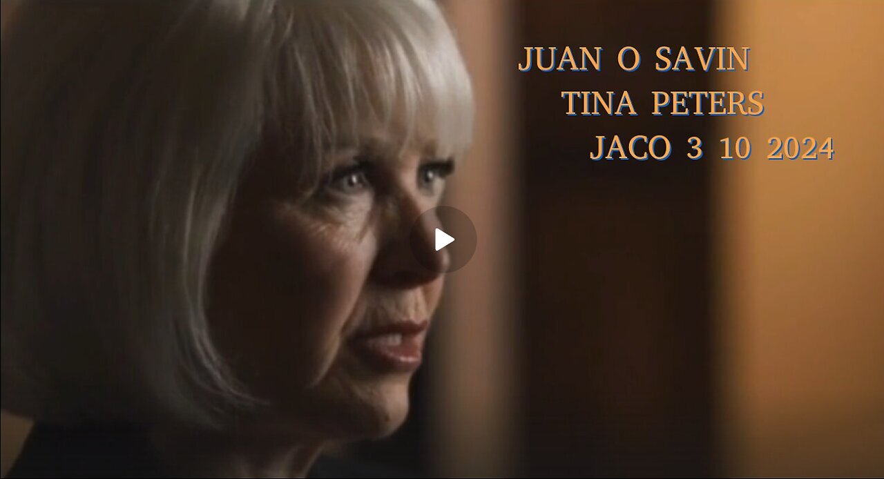 JUAN O SAVIN- Tina Peters a Simple Stone PART ONE- JACO 3 10 2024