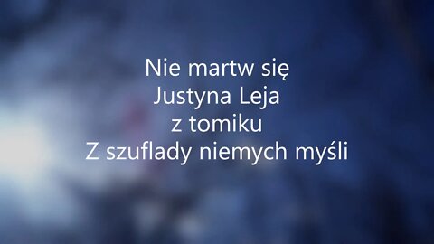 Nie martw się - Justyna Leja