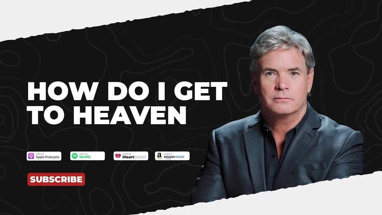 PODCAST: How Do I Get To Heaven