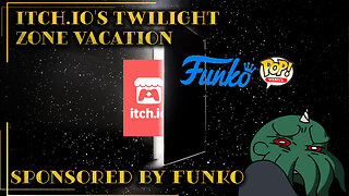 Itch.io's Twilight Zone Vacation, Sponsored by Funko