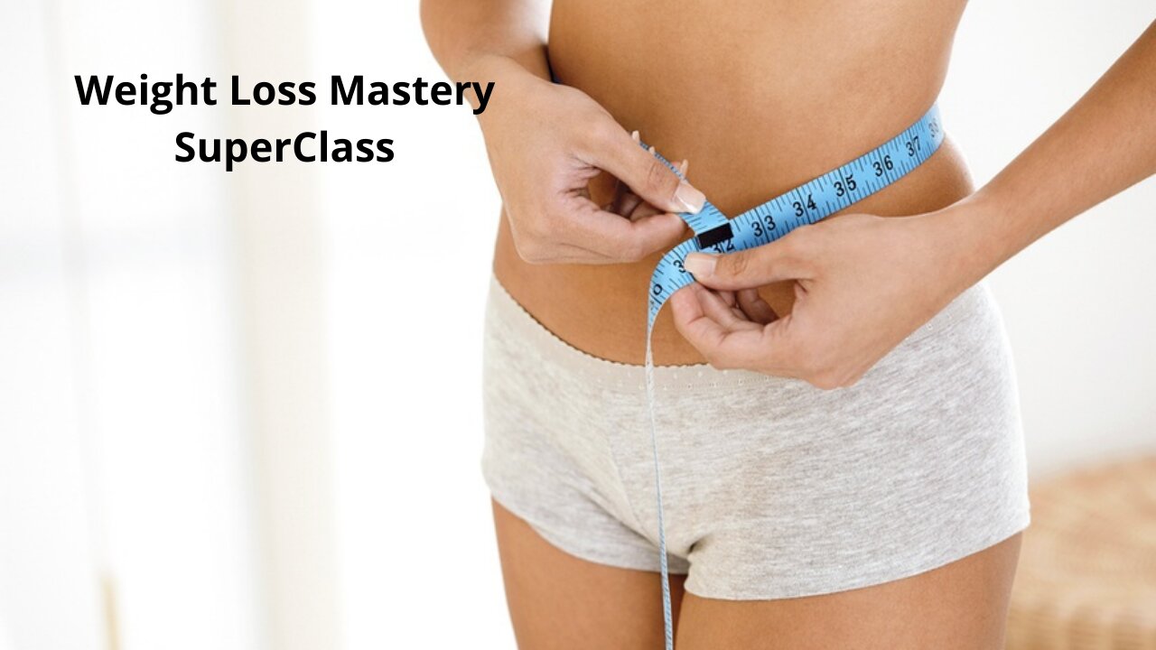 Weight Loss Mastery SuperClass