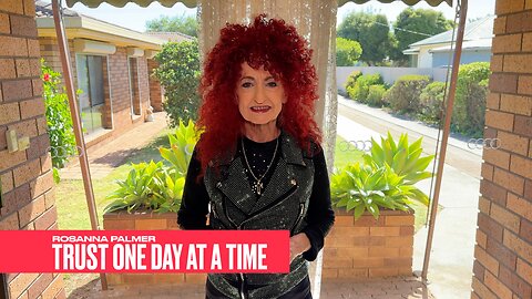 "Trust One Day at a time" - Rosanna Palmer, Creative (2024)
