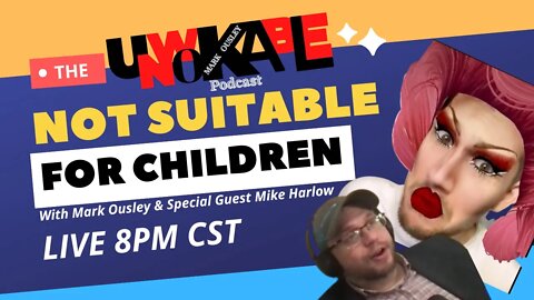 DRAG is NOT SUiTABLE FOR CHILDREN w/ Special Guest Mike Harlow