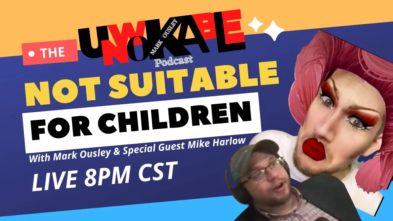 DRAG is NOT SUiTABLE FOR CHILDREN w/ Special Guest Mike Harlow