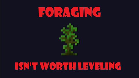 Foraging is Terrible and Here's Why! - Hypixel Skyblock