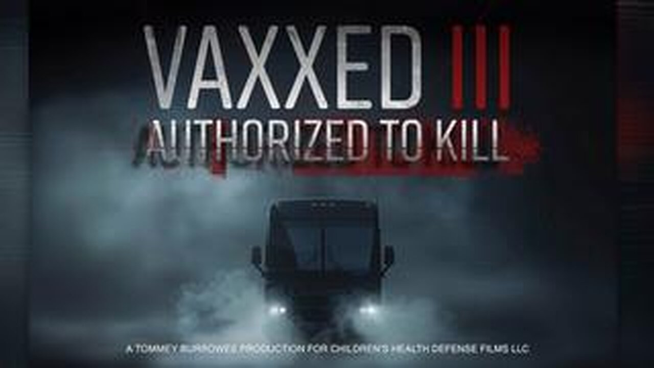 Vaxxed 3 - Authorized to Kill (full documentary)