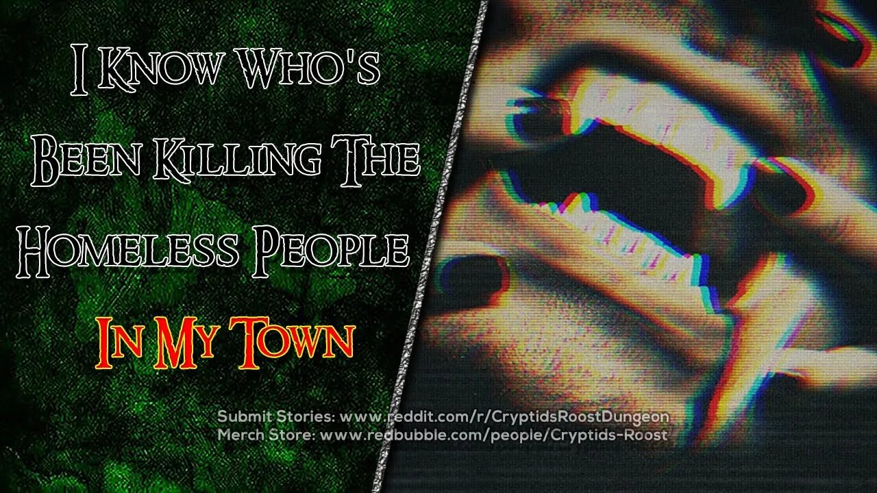 I Know Who’s Been Killing The Homeless People In My Town ▶️ Vampire CreepyPasta