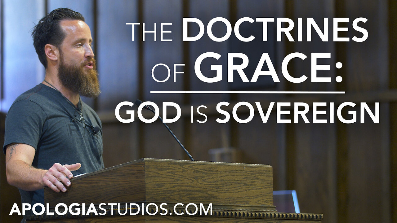 The Doctrines of Grace: God is Sovereign