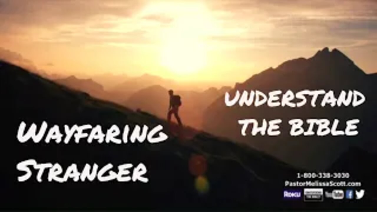 Wayfaring Stranger - Understand The Bible with Pastor Melissa Scott Ph.D.